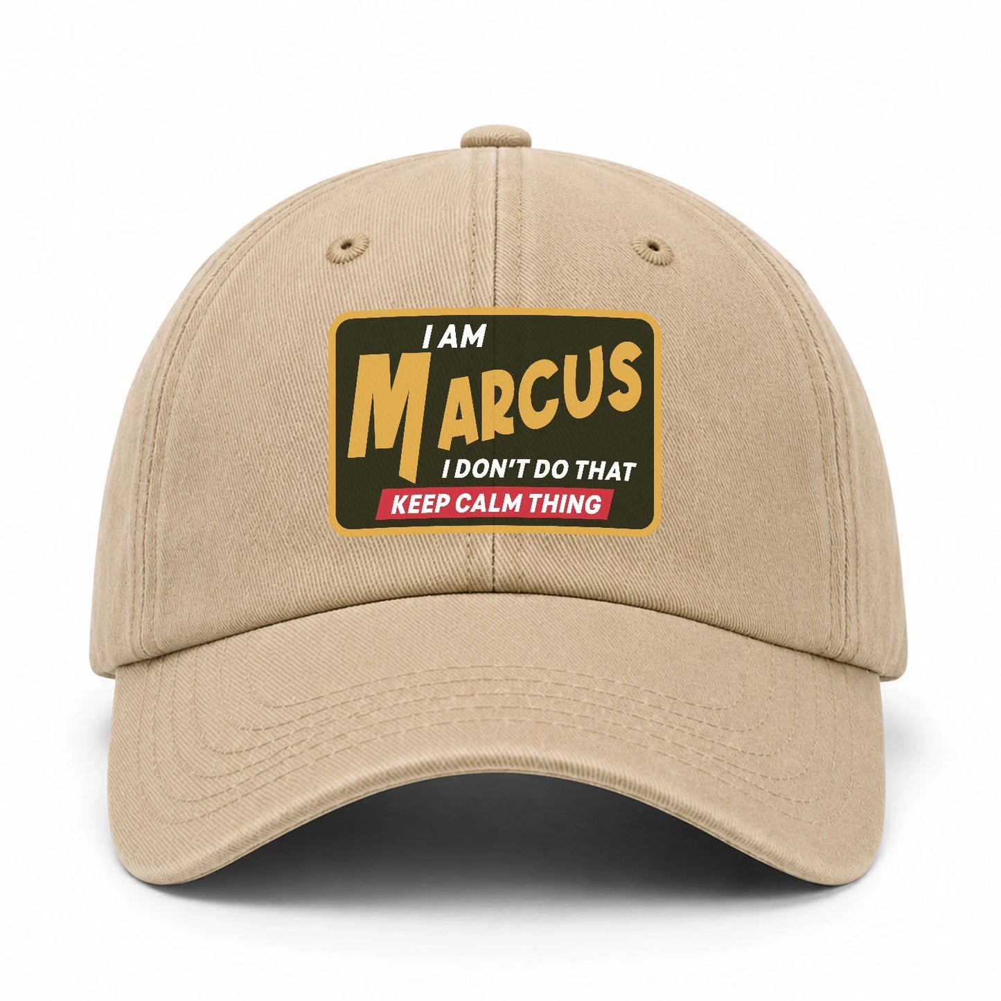 I Am Your Name I Don't Do That Keep Calm Thing Cap MARCUS 13K1 C54PF