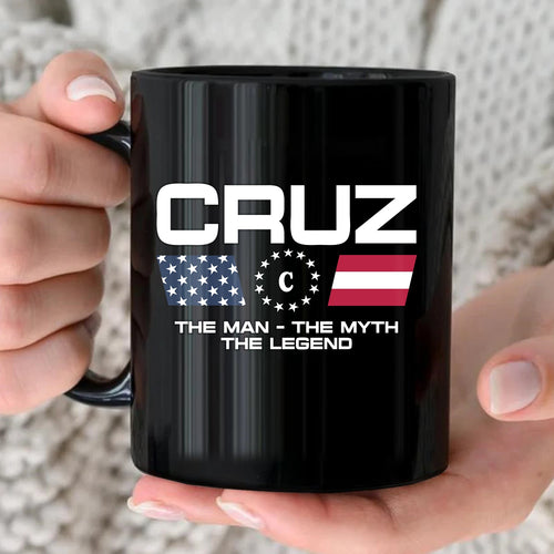 The Man The Myth The Legend Us Flag Mug CRUZ 13K1 MG23