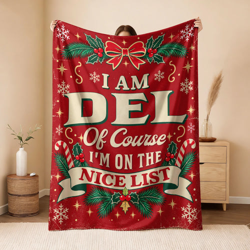I'm Name Of Course I'm On The Nice List Christmas Fleece Blanket DEL 13K1 BK56