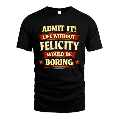 FELICITY 13K9-503 Admit It Life Without...