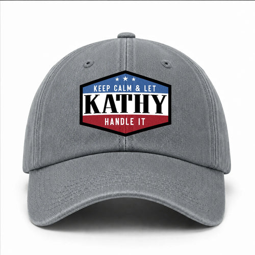Keep Calm & Let Your Name Handle It Washed Cap KATHY 13K1 C87PF