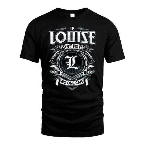 LOUISE 13K1-510 Personalized  "Can’t Fix It No One Can"