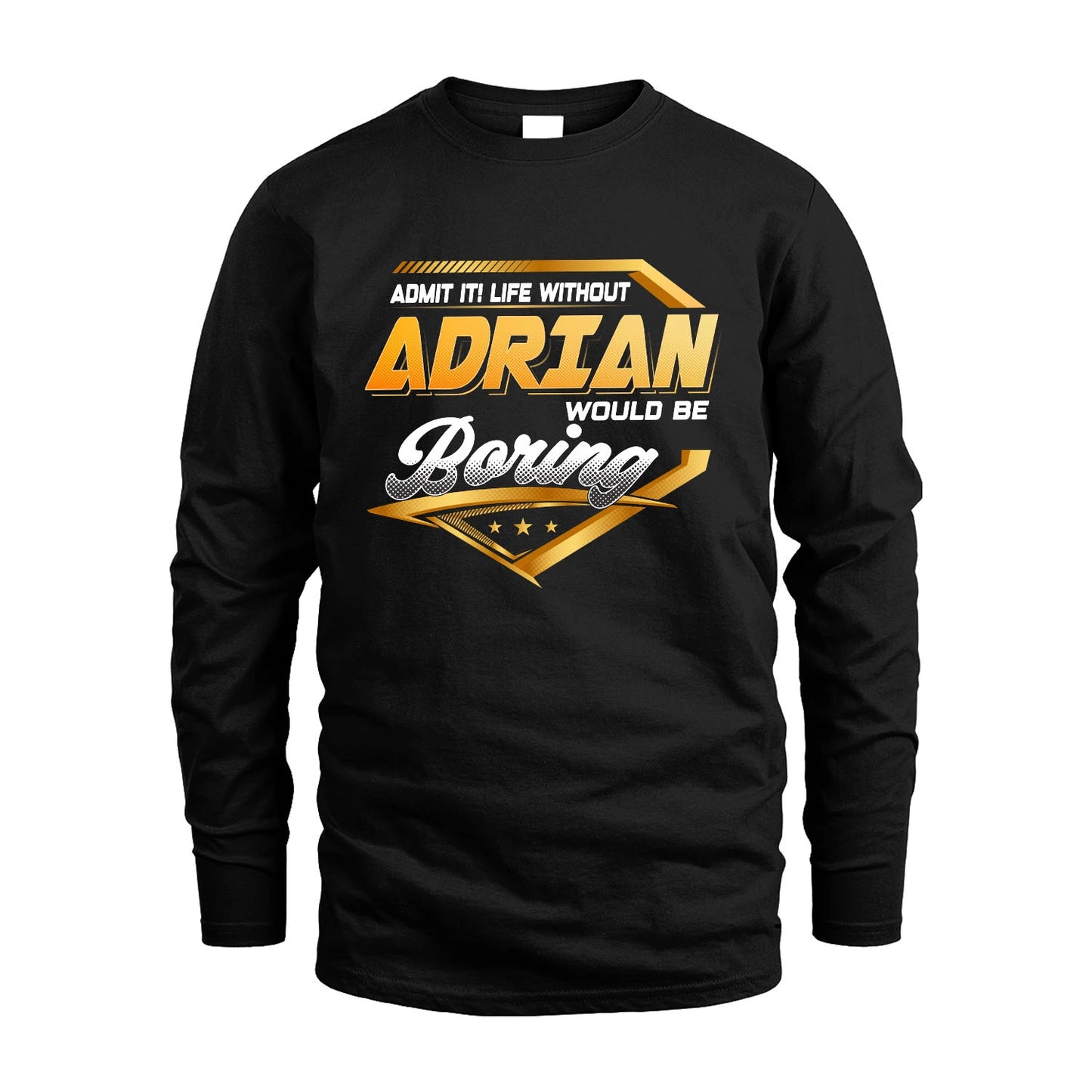ADRIAN 13K1-513 Personalized "Admit It! Life Without ... Would Be Boring"