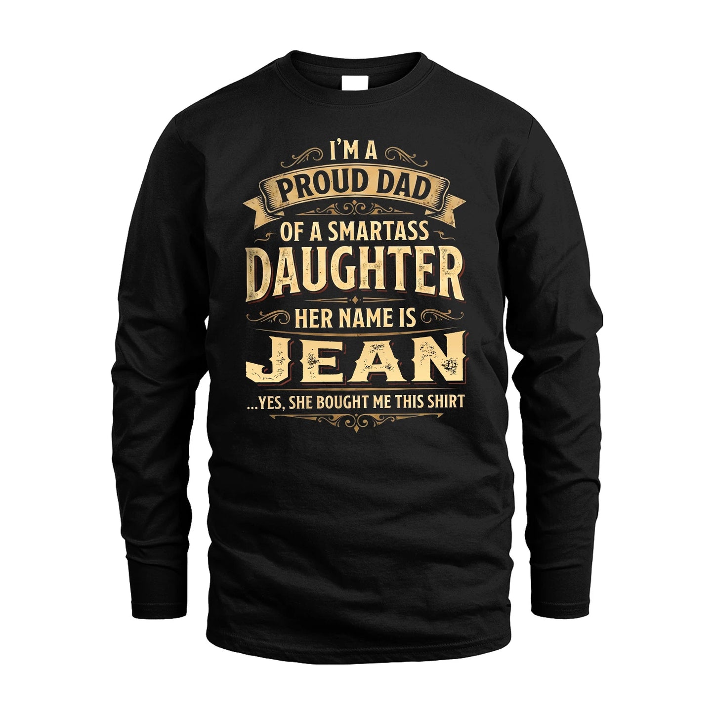 JEAN 13K1-356 I'm A Proud Dad Of A Smartass Daughter Her Name Is...