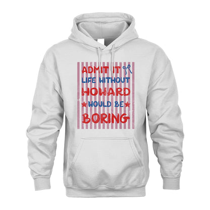 HOWARD 13K1-545 Admit It Life Without Name Would Be Boring