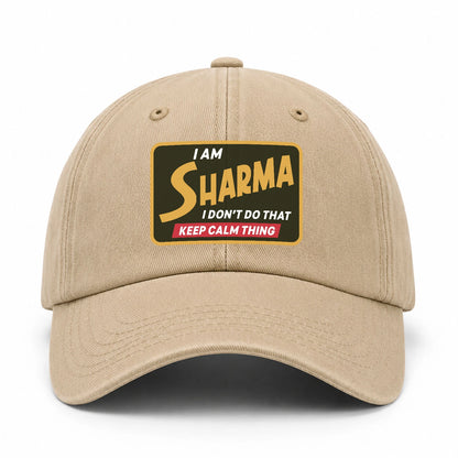 I Am Your Name I Don't Do That Keep Calm Thing Cap SHARMA 13K1 C54PF