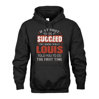 LOUIS 13K1-82–Personalized Funny Quote Apparel “If At First You Don’t Succeed”