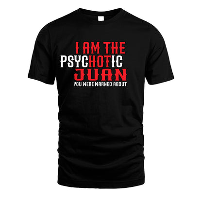 JUAN 13K1-544 I Am The Psychotic Name You Were Warned About