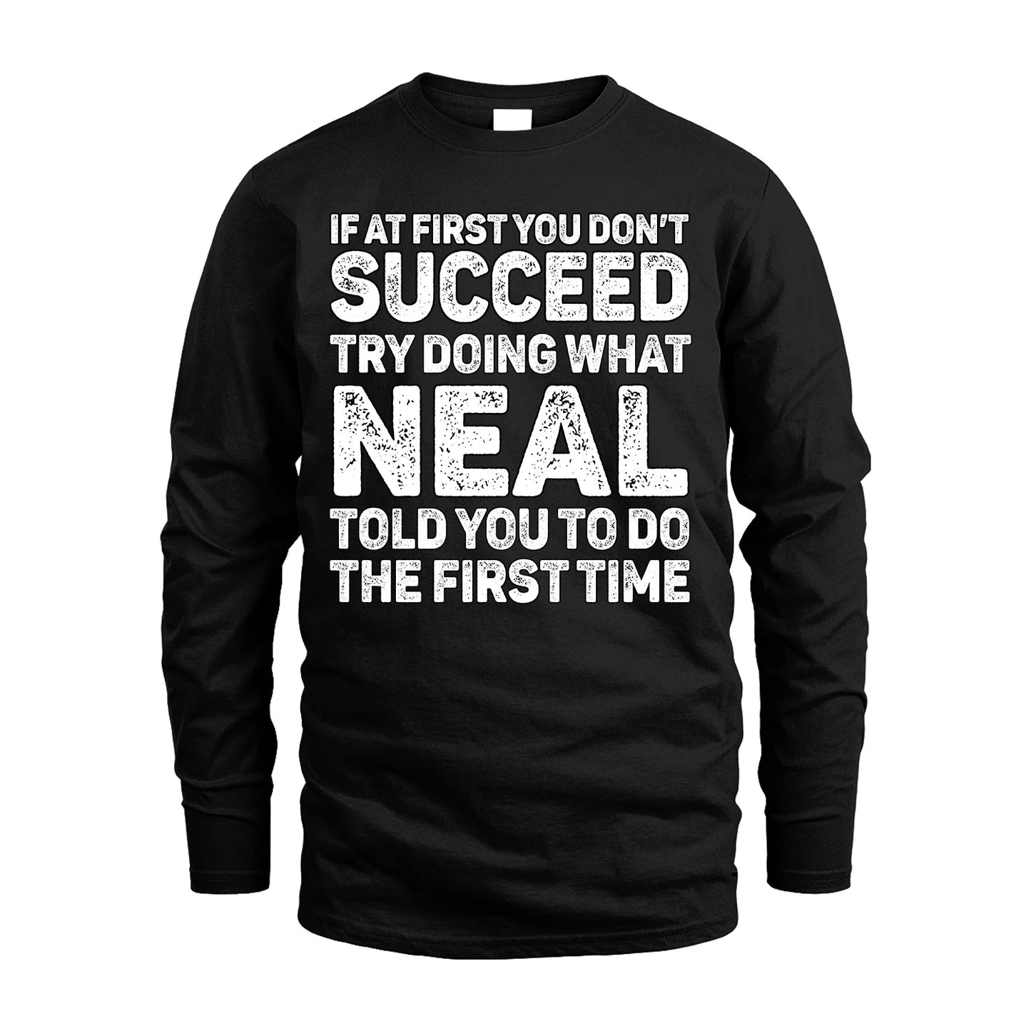 NEAL 13K2-117Personalized Funny Quote Apparel If At First You Dont Succeed