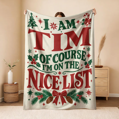 I'm Name Of Course I'm On The Nice List Cream Christmas Fleece Blanket TIM 13K1 BK59