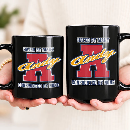 Hated By Many Confronted By None Cool Mug ANDY 13K1 MG16