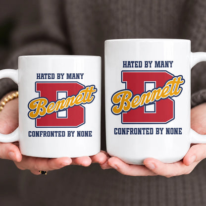 Hated By Many Confronted By None Cool Mug BENNETT 13K1 MG16