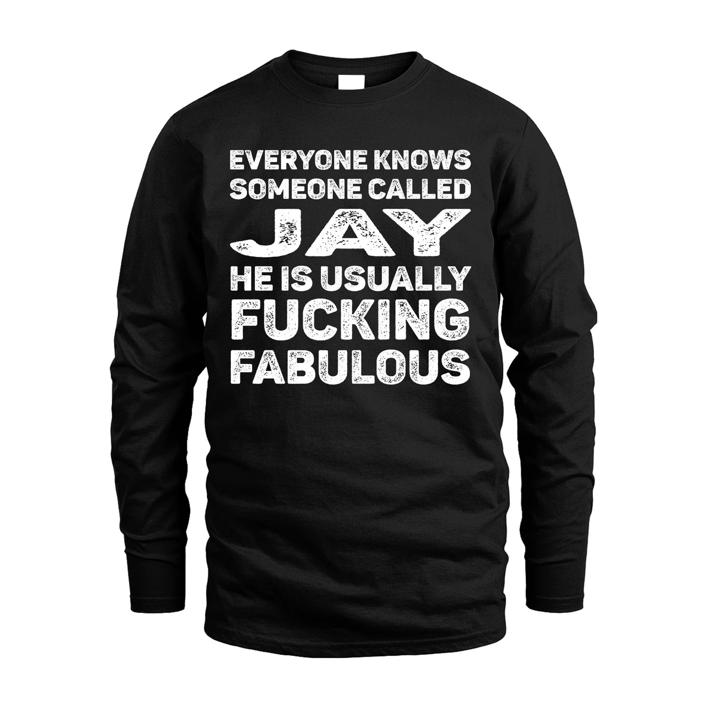 JAY 13K1-500–Personalized Funny Quote Apparel “Everyone Knows Someone called...”
