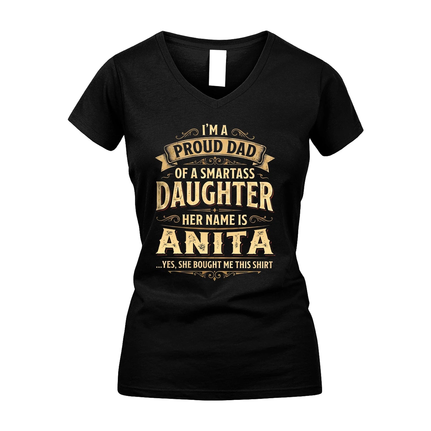 ANITA 13K1-356 I'm A Proud Dad Of A Smartass Daughter Her Name Is...