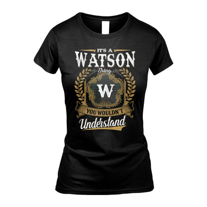WATSON 13K1-1–Personalized Name Quote Apparel “It’s an NAME Thing You Wouldn’t Understand”