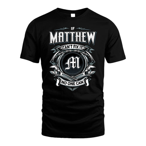 MATTHEW 13K1-510 Personalized  "Can’t Fix It No One Can"