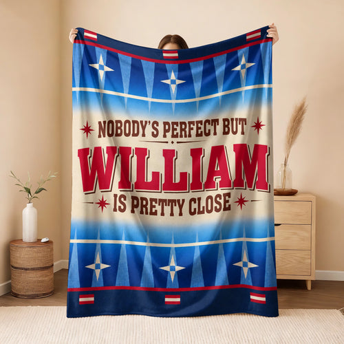 Nobody's Perfect But Your Name Is Close Native American Fleece Blanket WILLIAM 13K1 BK57