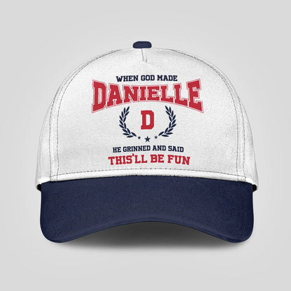 When God Made Your Name He Grinned And Said This'll Be Fun Blue Cap DANIELLE 13K1 C57PF