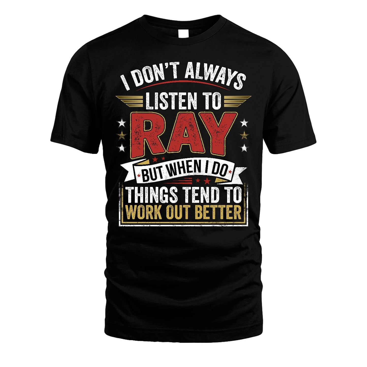RAY 13K1-542 I Don't Always Listen To ...
