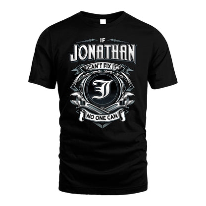 JONATHAN 13K1-510 Personalized  "Can’t Fix It No One Can"