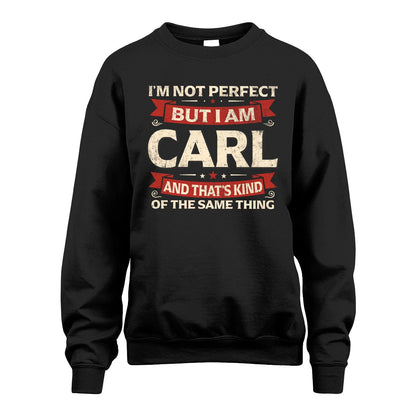 CARL 13K1-566 I'm Not Perfect But I Am...