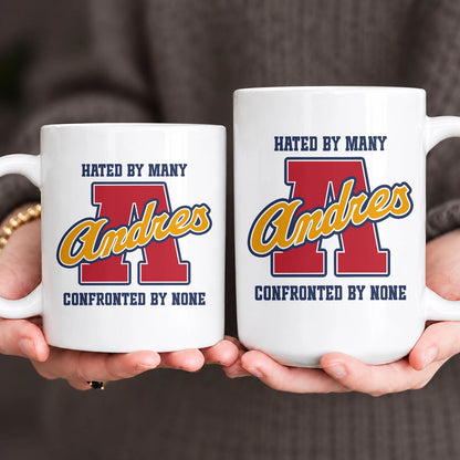 Hated By Many Confronted By None Cool Mug ANDRES 13K1 MG16
