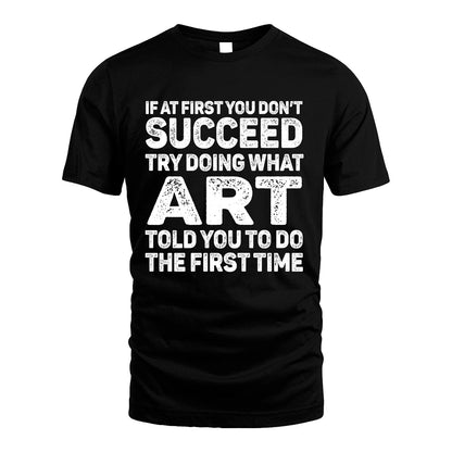 ART 13K2-117Personalized Funny Quote Apparel If At First You Dont Succeed