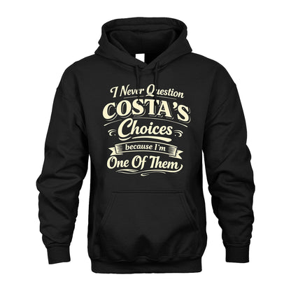 COSTA 13K1-532 I Never Question... Choices Because I'm One Of Them