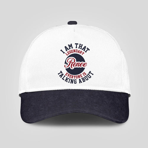 I Am That Legendary Your Name Everyone Is Talking About Baseball Cap RENEE 13K1 C107PF