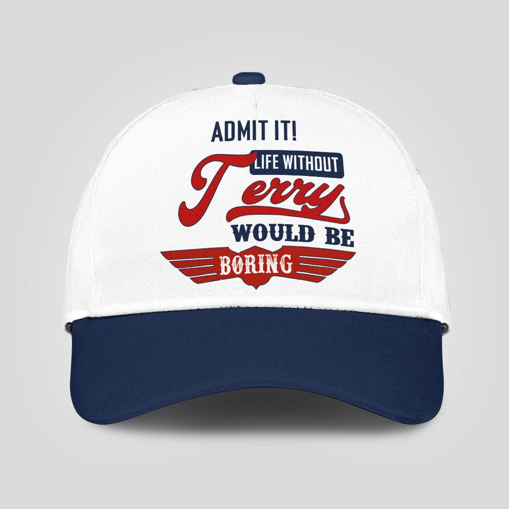 Admit It Life Without Your Name Would Be Boring Vintage Cap TERRY 13K1 C52PF