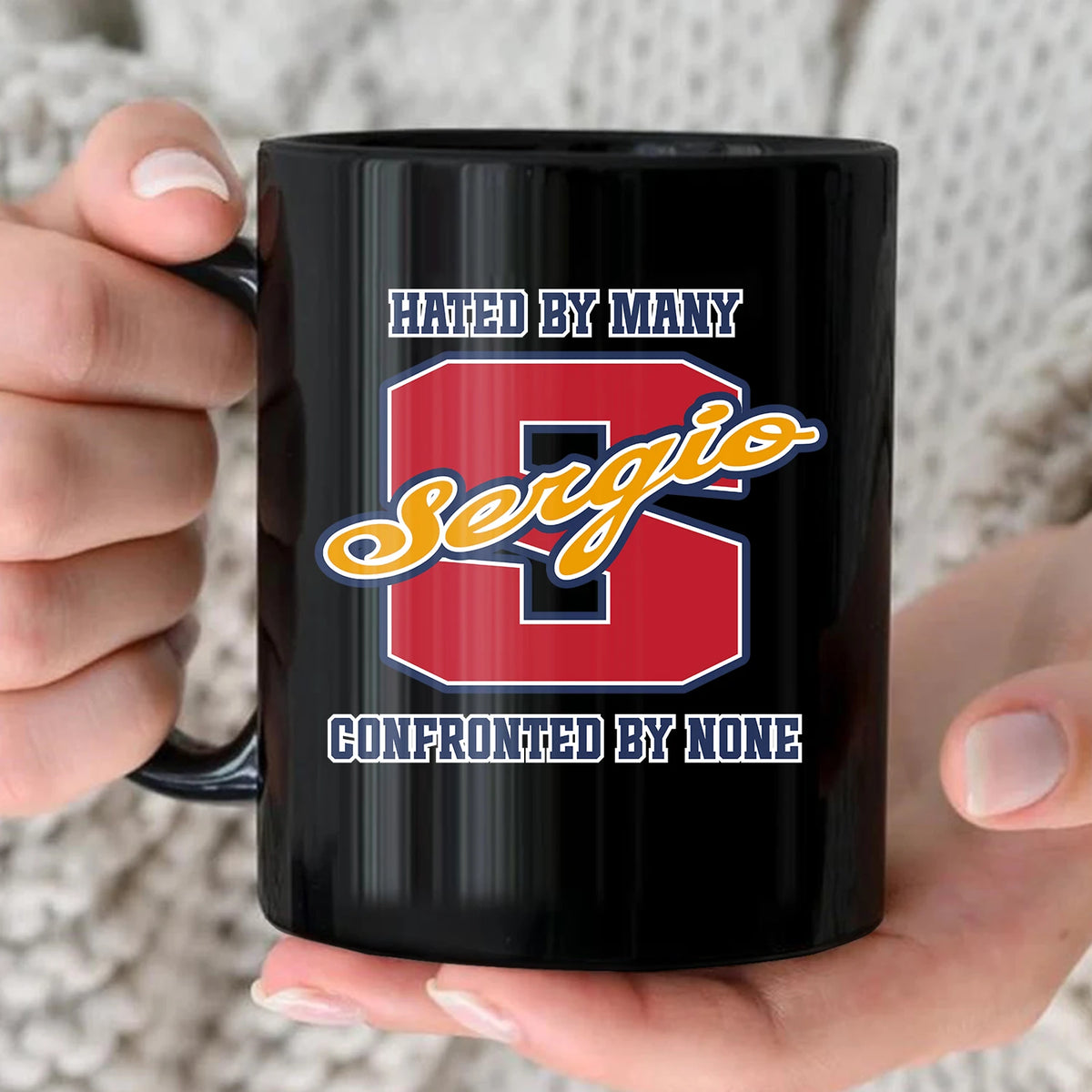 Hated By Many Confronted By None Cool Mug SERGIO 13K1 MG16