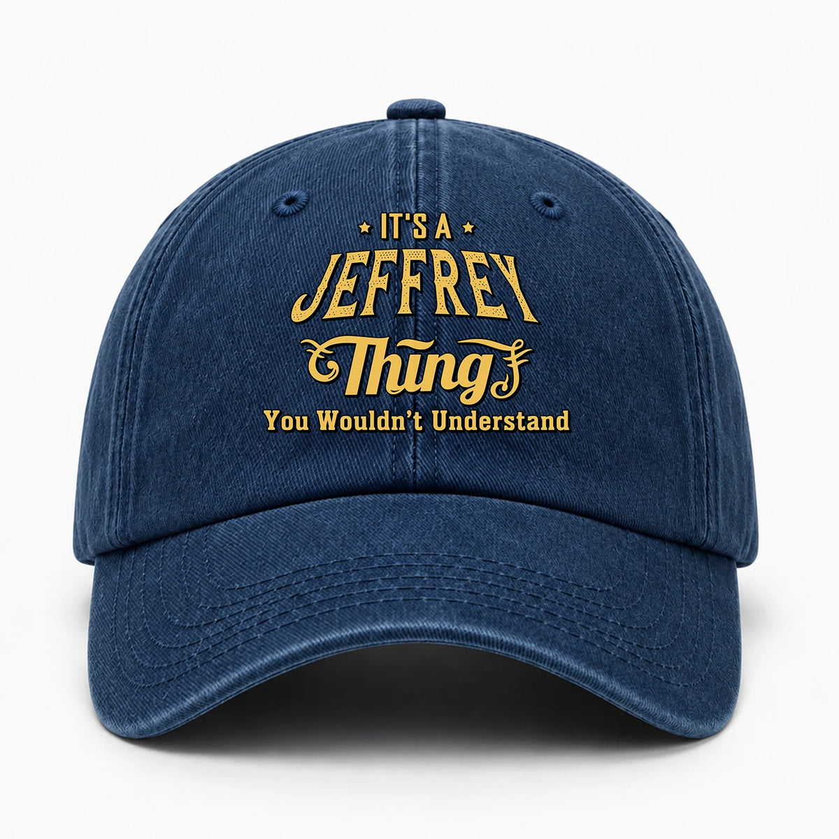 It's A Your Name Thing You Wouldn't Understand Washed Cap JEFFREY 13K1 C216PF