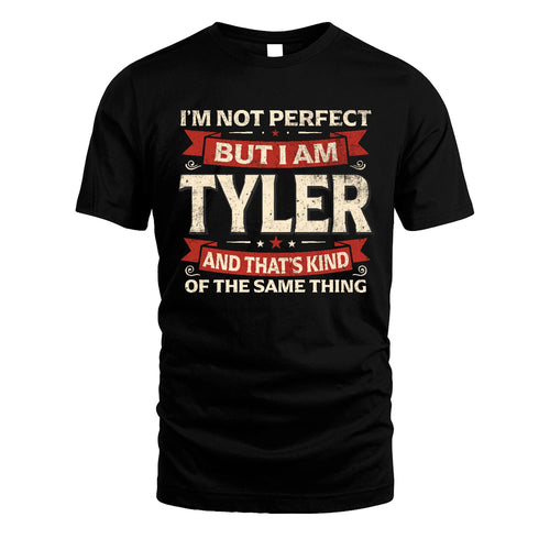 TYLER 13K1-566 I'm Not Perfect But I Am...