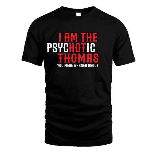 THOMAS 13K1-544 I Am The Psychotic Name You Were Warned About