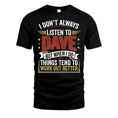 DAVE 13K1-542 I Don't Always Listen To ...