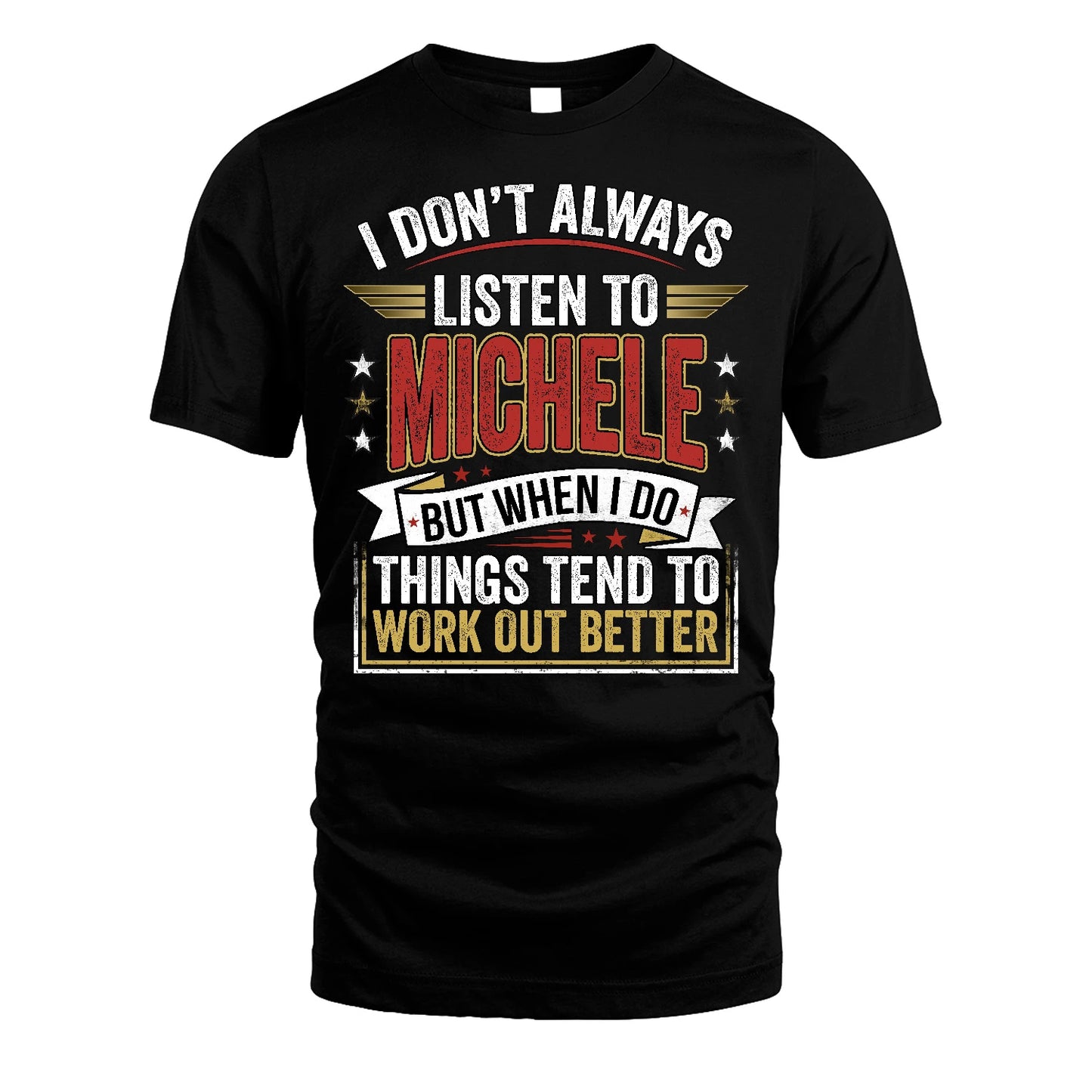 MICHELE 13K1-542 I Don't Always Listen To ...