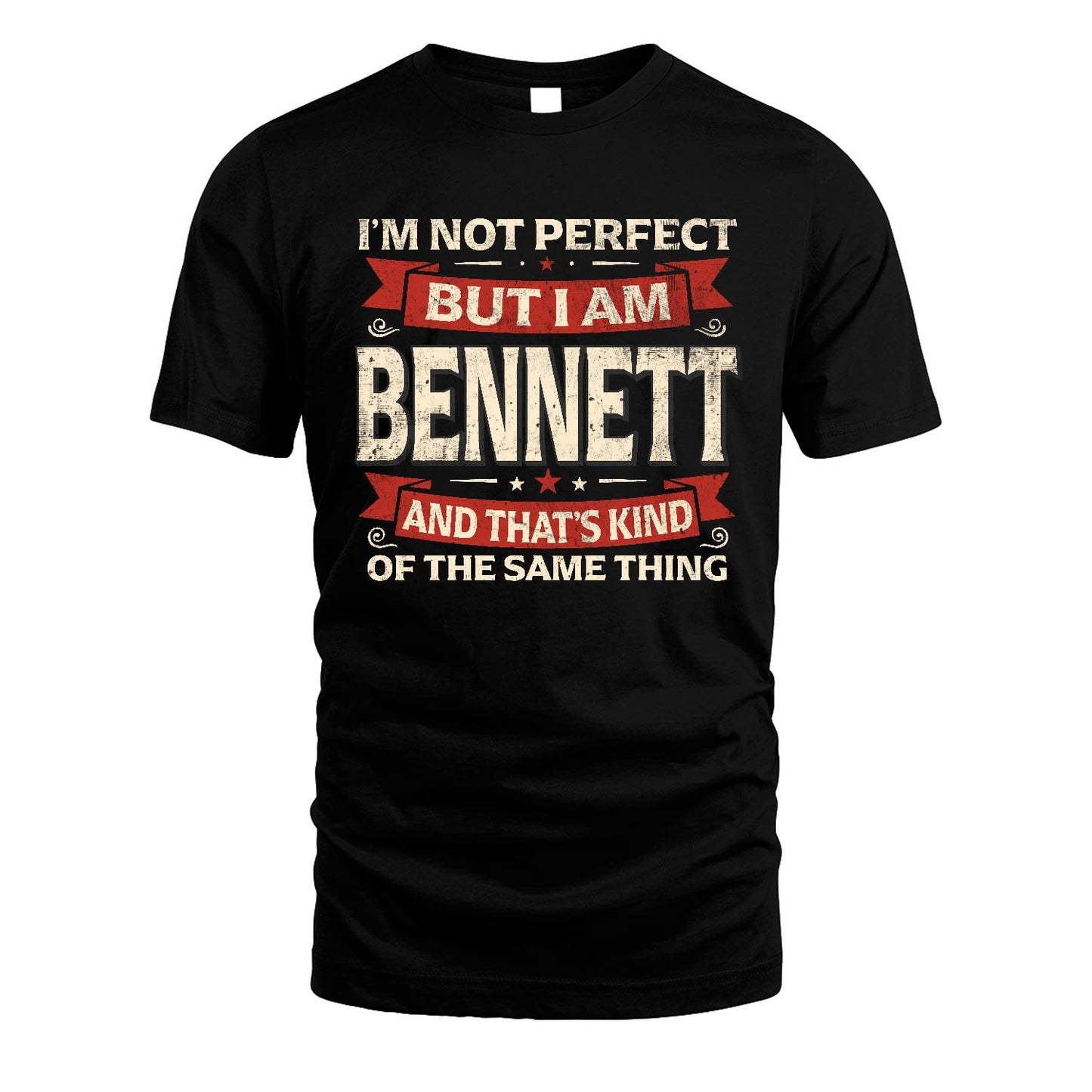 BENNETT 13K1-566 I'm Not Perfect But I Am...