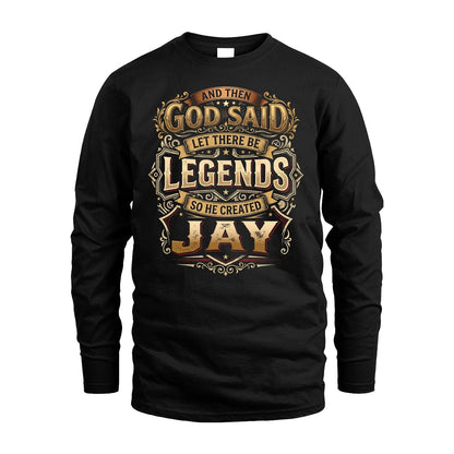 JAY 13K1-540 And Then God Said Let There Be Legends...