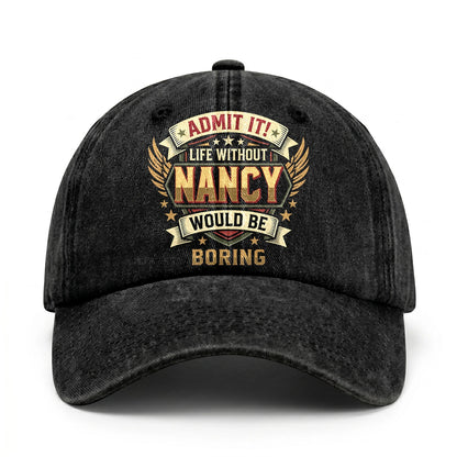 NANCY-13K1-C10PF Admit It! Life Without NANCY Would Be Boring