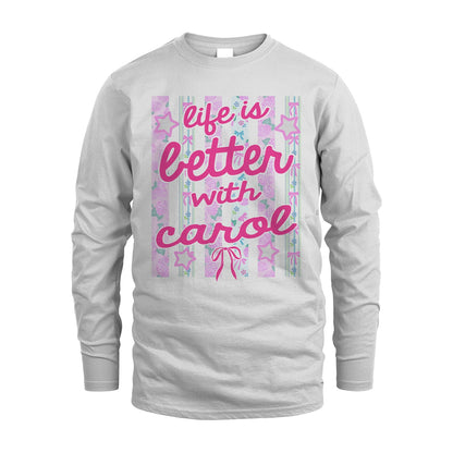 CAROL 13K1-539 Life is Better With ...