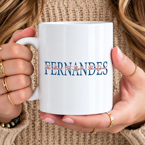 The Man The Myth The Legend With Your Name Mug FERNANDES 13K1 MG21