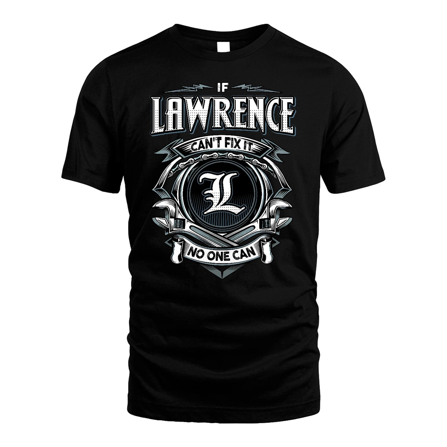 LAWRENCE 13K1-510 Personalized  "Can’t Fix It No One Can"