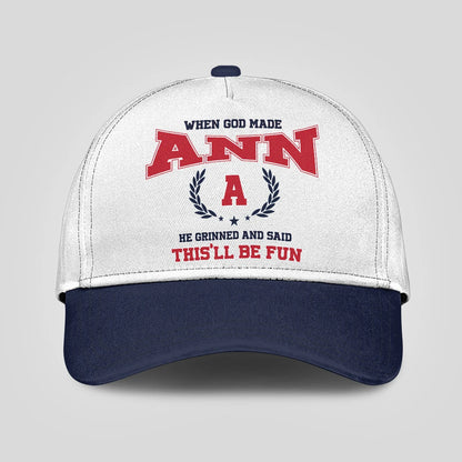 When God Made Your Name He Grinned And Said This'll Be Fun Blue Cap ANN 13K1 C57PF