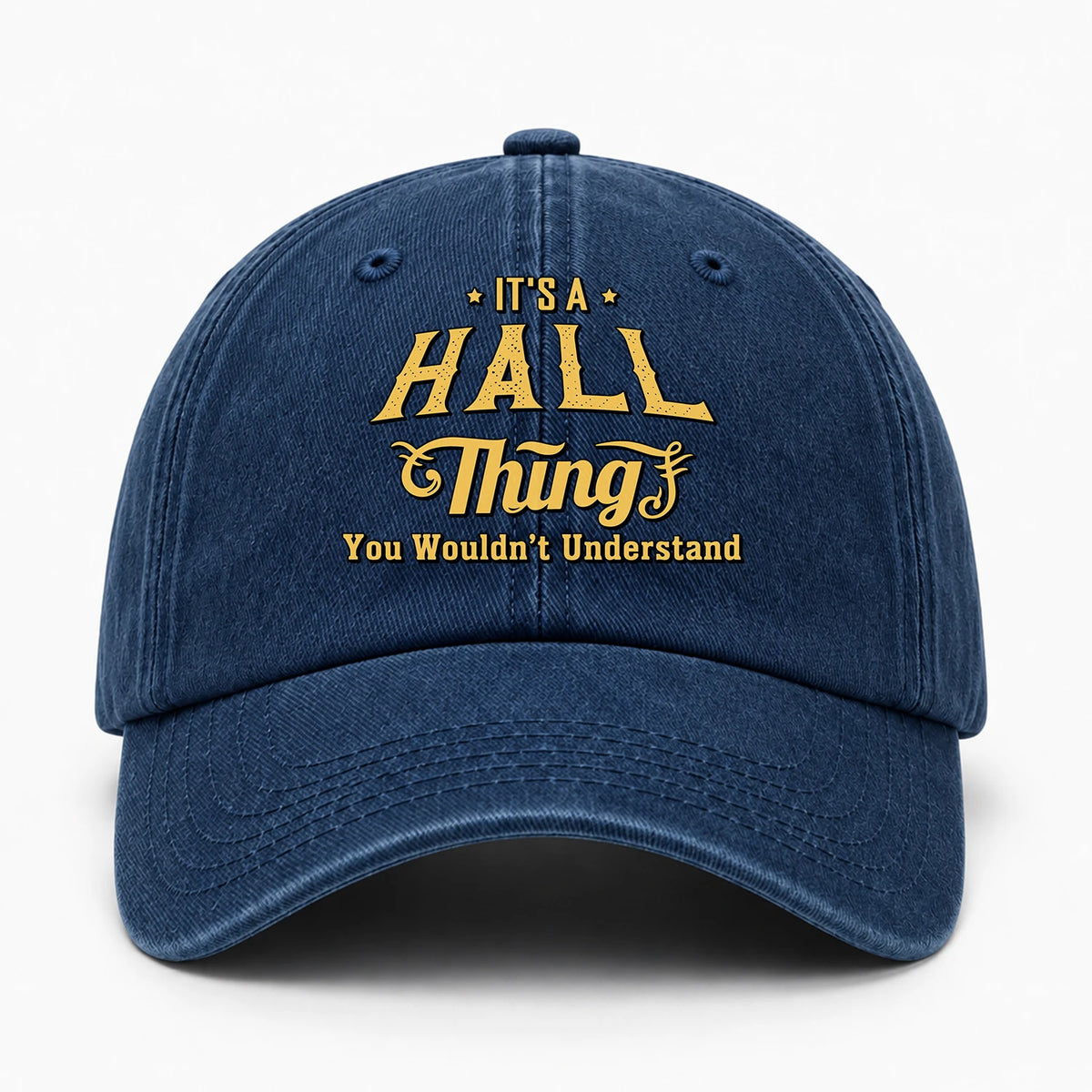 It's A Your Name Thing You Wouldn't Understand Washed Cap HALL 13K1 C216PF