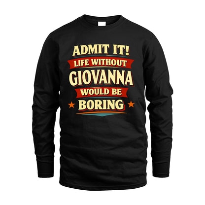 GIOVANNA 13K3-503 Personalized "Admit It Life Without..."