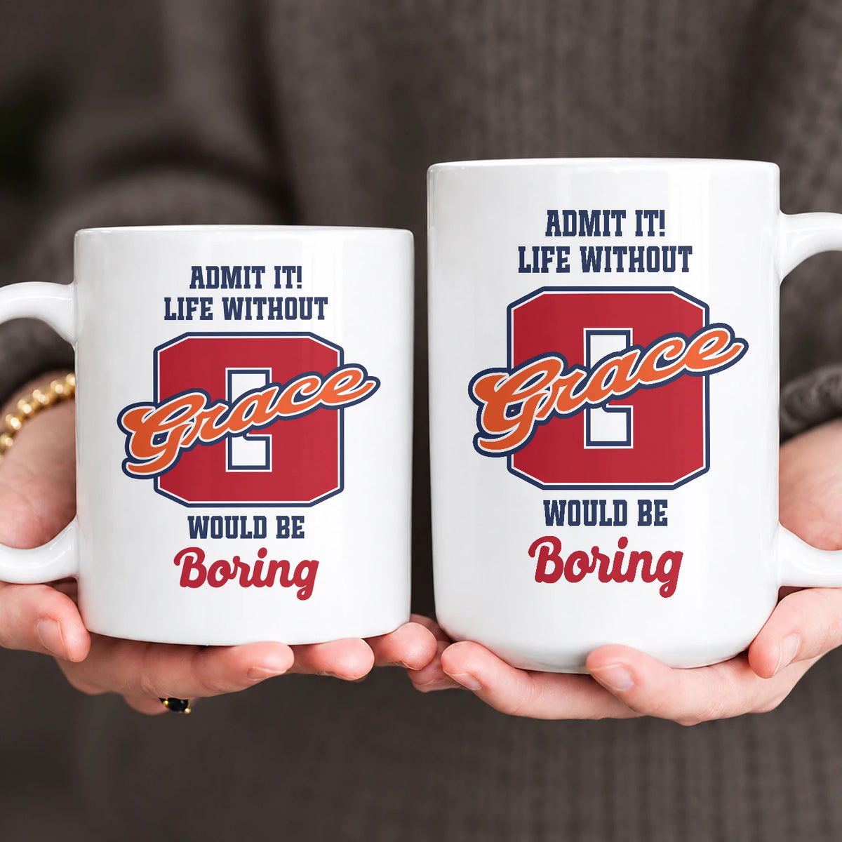 Admit It Life Without Your Name Would Be Boring Sporty Mug GRACE 13K1 MG17