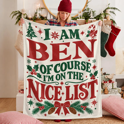 I'm Name Of Course I'm On The Nice List Cream Christmas Fleece Blanket BEN 13K1 BK59