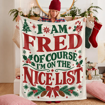 I'm Name Of Course I'm On The Nice List Cream Christmas Fleece Blanket FRED 13K1 BK59