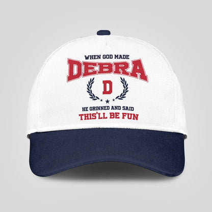 When God Made Your Name He Grinned And Said This'll Be Fun Blue Cap DEBRA 13K1 C57PF