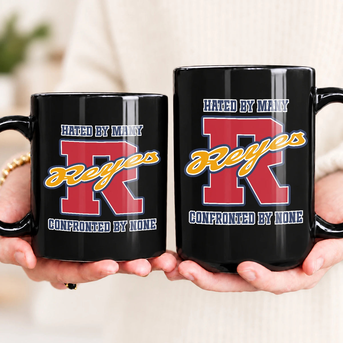Hated By Many Confronted By None Cool Mug REYES 13K1 MG16